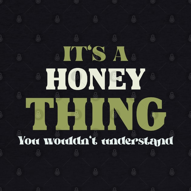 It's a Honey Thing You Wouldn't Understand by Insert Name Here